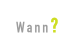 Wann